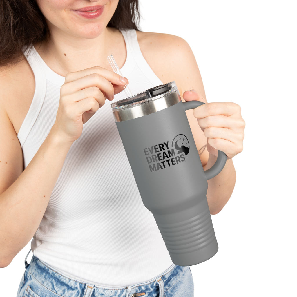 Every Dream Matters 40oz Tumbler