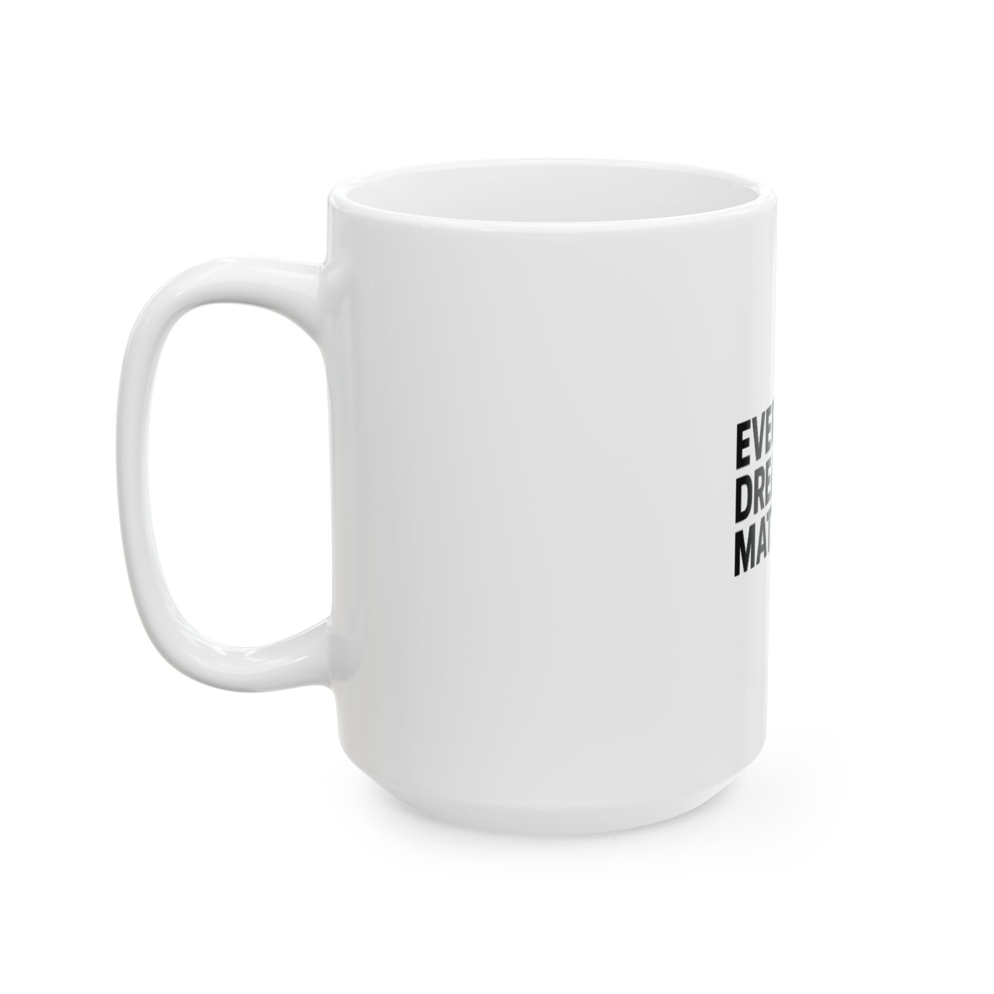 Dream Ceramic Mug, (11oz, 15oz)